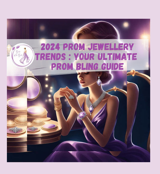 School Ball Jewellery Trends 2024: Your Ultimate Prom Bling Guide