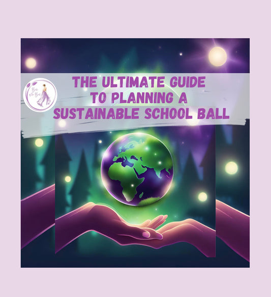 The Ultimate Guide to Planning a Sustainable School Ball