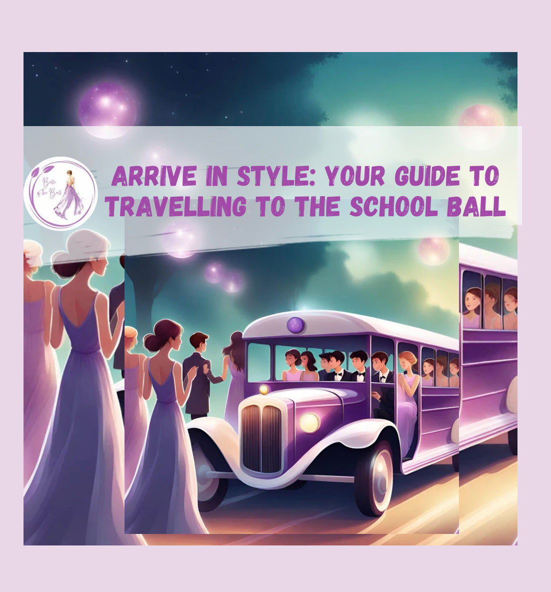 Arrive in Style: Your Ultimate Guide to Traveling to the School Ball