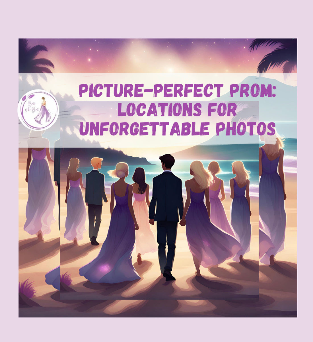 Picture-Perfect Prom: Locations for Unforgettable Photos